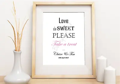 A6 A5 A4 A3 Love Is Sweet Please Take Treat Wedding Sign Poster Sweet Cart Par • £1.95