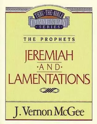 Jeremiah / Lamentations (Thru The Bible) - Paperback By McGee J. Vernon - GOOD • $8.05