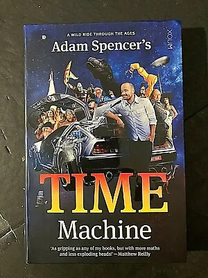 Adam Spencer's Time Machine - A Wild Ride Through The Ages - Hc 2016 First Editi • $17.90