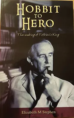 £9.99 • Buy Hobbit To Hero: The Making Of Tolkien's King  SIGNED 1st NEW  Elizabeth Stephen 