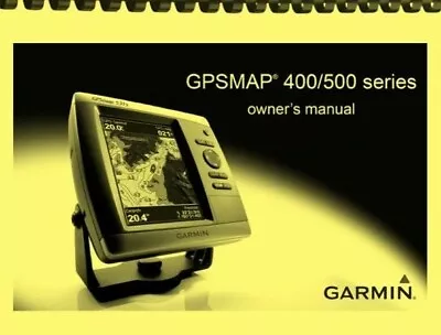Garmin GPSMAP 400 500 Series OWNER'S MANUAL • $19.95