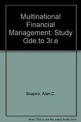 Multinational Financial Management: Study Gde.to 3r.e Alan C. Sha • $4.50