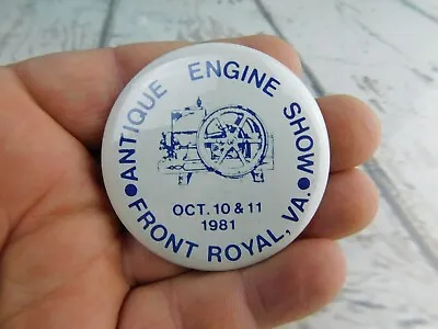 Fort Royal VA Antique Engine Show October 1981 Button Badge Pin Pinback • $19.99