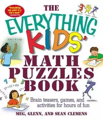 The Everything Kids' Math Puzzles Book: Brain Teasers Games And Activit - GOOD • $3.66