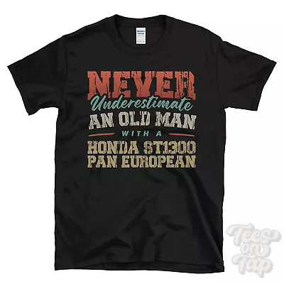 Never Underestimate An Old Man With A Honda St1300 Pan European Funny T-shirt • £14.99