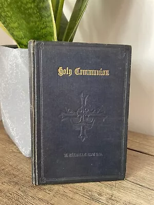 Antique 1917 Holy Communion  W. Walsham How D.D Pocket Size • £15