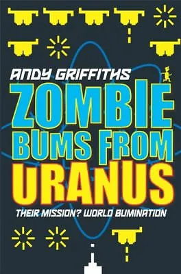 Zombie Bums From Uranus By  Andy Griffiths. 9780330436809 • £2.51