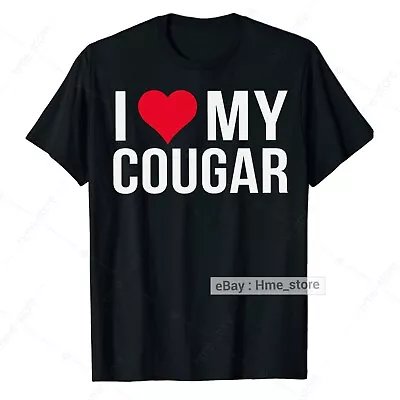 I Love My Cougar Funny Boyfriend Husband T-shirt Valentine Heart Gifts For Him • $13.95