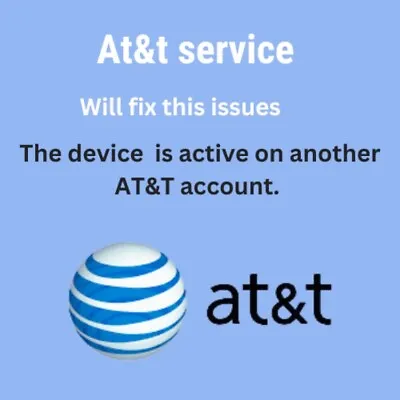 AT&T Iphone The Device  Is Active On Another AT&T Account Service • $17.98