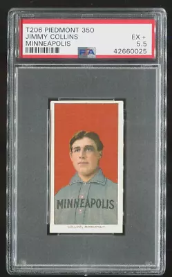 T206 Piedmont 350 Jimmy Collins Minneapolis PSA 5.5 • $2200