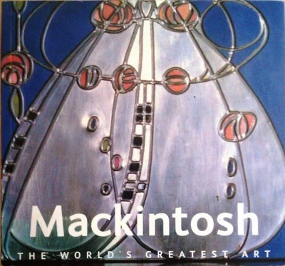 £4.11 • Buy Mackintosh: The World's Greatest Art By Anne Ellis Book The Cheap Fast Free Post