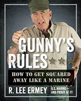 Gunny's Rules : How To Get Squared Away Like A Marine Hardcover R • $4.50