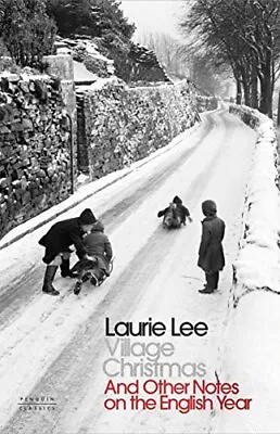 Village Christmas: And Other Notes On The English Year (Pengui... By Lee Laurie • £3.49