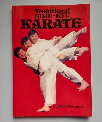$10.50 • Buy Traditional Goju Ryu Karate By Don Warrener - Very Good - Paperback