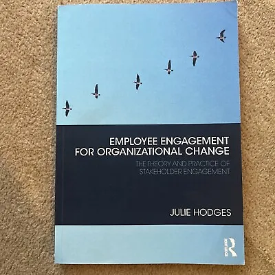 Employee Engagement For Organizational Change: The Theory And Practice Of... • £18.99