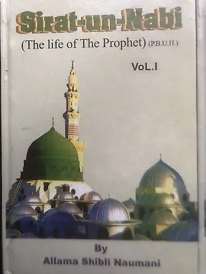 SIRAT-UN- NABI THE LIFE OF THE PROPHET (SW) :ALLAMA SHIBLI NAUMANI: Vol 1 & 2 • £9.99