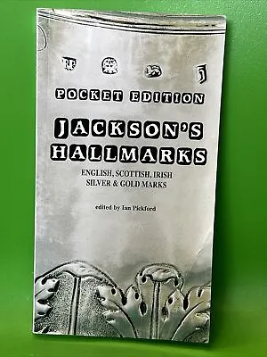 Jackson’s Hallmarks - English Scottish Irish Silver & Gold Marks Ian Pickford • £9.99