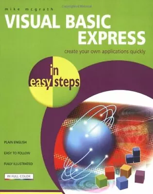 Visual Basic Express In Easy Steps By McGrath Mike Paperback Book The Fast Free • $6.90