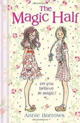 The Magic Half-Annie Barrows • £3.12