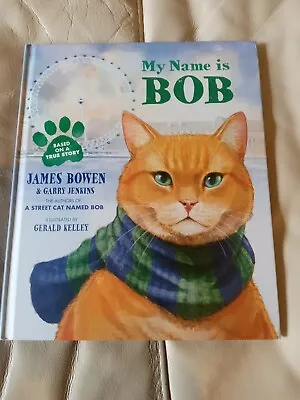 My Name Is Bob By James Bowen & Garry Jenkins - Hardback • £9.99