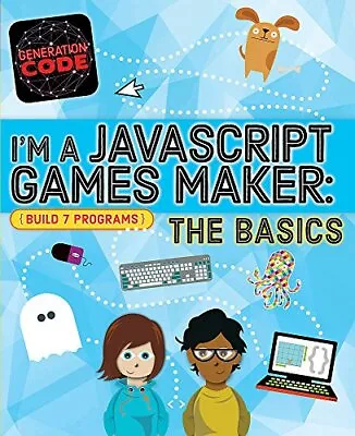 I'm A JavaScript Games Maker: The BasicsMax Wainewright • £3.44