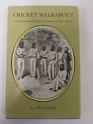 $45 • Buy Cricket Walkabout: The Australian Aboriginal Cricketers On Tour 1867-8