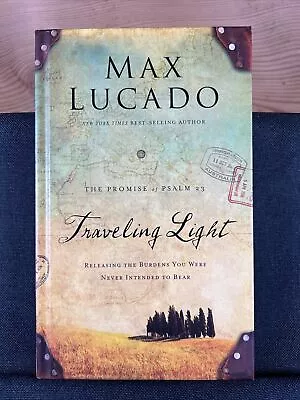 Traveling Light By Max Lucado (2013 Hardcover) • $4.99