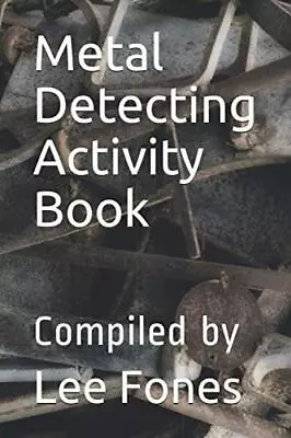 Metal Detecting Activity Book By Lee Fones • £5.35