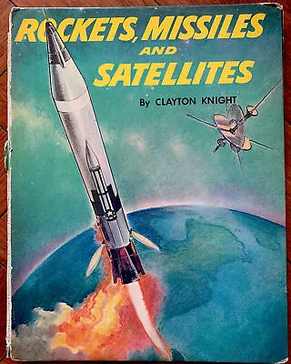 $12 • Buy Rockets, Missiles And Satellites By Clayton Knight, 1958