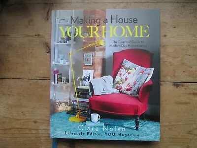 Making A House Your Home By Clare Nolan Lifestyle Editor You Magazine  • £21