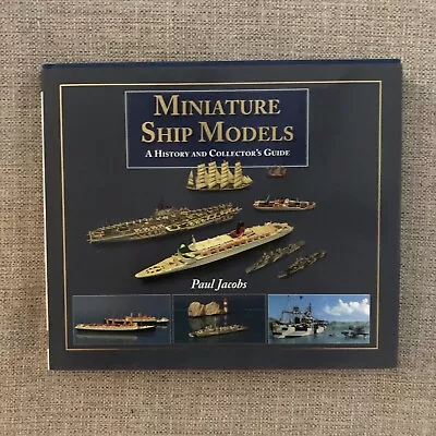 Minature Ship Models : A History And Collectors Guide By Paul DuBois Jacobs... • $19.99