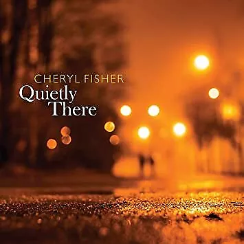 Cheryl Fisher - Quietly There - New CD - H1111z • $28.54