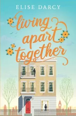 Living Apart Together: (Book 1) By Darcy Elise Book The Cheap Fast Free Post • £6.49