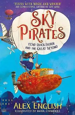 Sky Pirates: Echo Quickthorn And The Great Beyond By Alex English (Paperback... • £0.50
