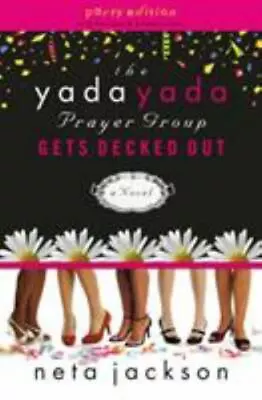 The Yada Yada Prayer Group Gets Decked Out;- Paperback 1595543619 Neta Jackson • $4.47