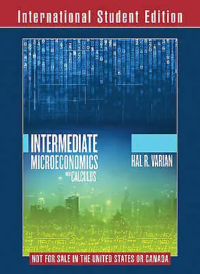 Intermediate Microeconomics With Calculus: A Modern Approach By Hal R. Varian... • £50