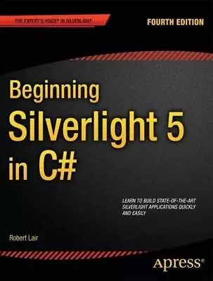 Beginning Silverlight 5 In C# By Robert Lair (English) Paperback Book • $36.05