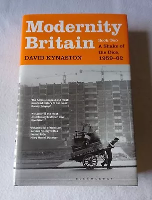 Modernity Britain Book Two: A Shake Of The Dice 1959-62 By David Kynaston • £39.99