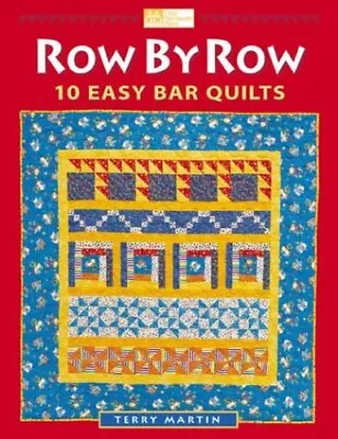 Row By Row: 10 Easy Bar Quilts (That ... Martin Terry • £3.49