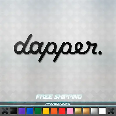 Dapper Vinyl Decal Sticker - JDM Car Window Truck Racing Stance VIP Drifting • $13.66