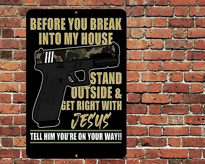 Before You Break Into My House Get Jesus 8”x12” Warning Sign Metal Aluminum • $12.75