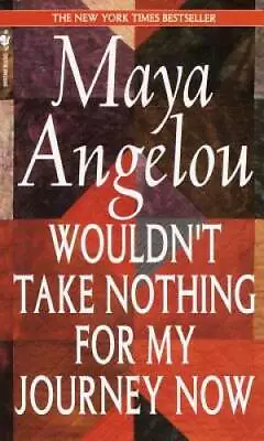 Wouldn't Take Nothing For My Journey Now - Hardcover By Angelou Maya - GOOD • $3.94