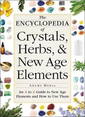 $28.66 • Buy The Encyclopedia Of Crystals, Herbs, And New Age Elements: An A To Z Guide To