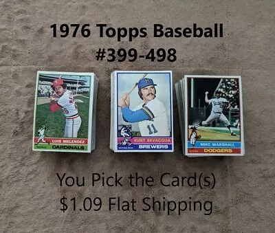 1976 Topps Baseball #399-498/YOU PICK THE CARD(S)/$1.09 Flat Shipping • $1.09