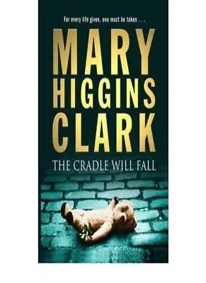 [The Cradle Will Fall] [by: Mary Higgins Clark] By Mary Higgins Clark • £2.51