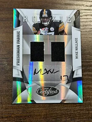 2009 Certified Feshmen Fabric RC DUAL RELIC AUTO Mike Wallace 16/399 Steelers • $20