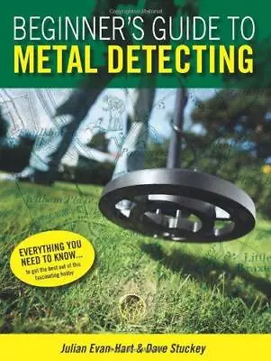 Beginner's Guide To Metal Detecting - UK (Beginner's Guide To Metal Detecting - • £6.55