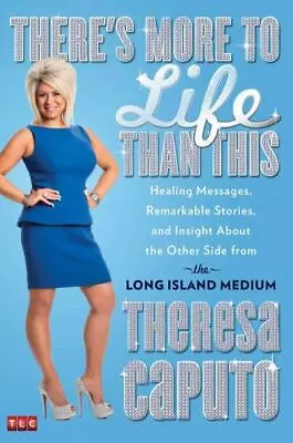 There's More To Life Than This: Healing M- 1476727031 Hardcover Theresa Caputo • $4.57