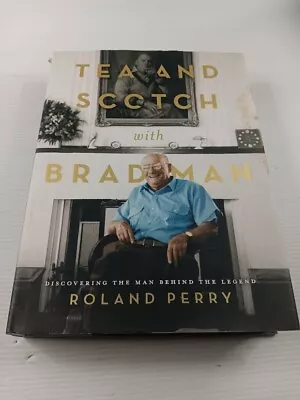 Tea And Scotch With Bradman By Roland Perry (Hardcover 2019) • $19.80