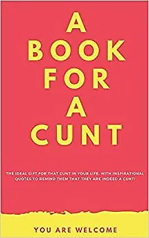 Premium A Book For A Cunt A Book Of Inspirational Mean Quotes To R Fast Shippin • £5.73